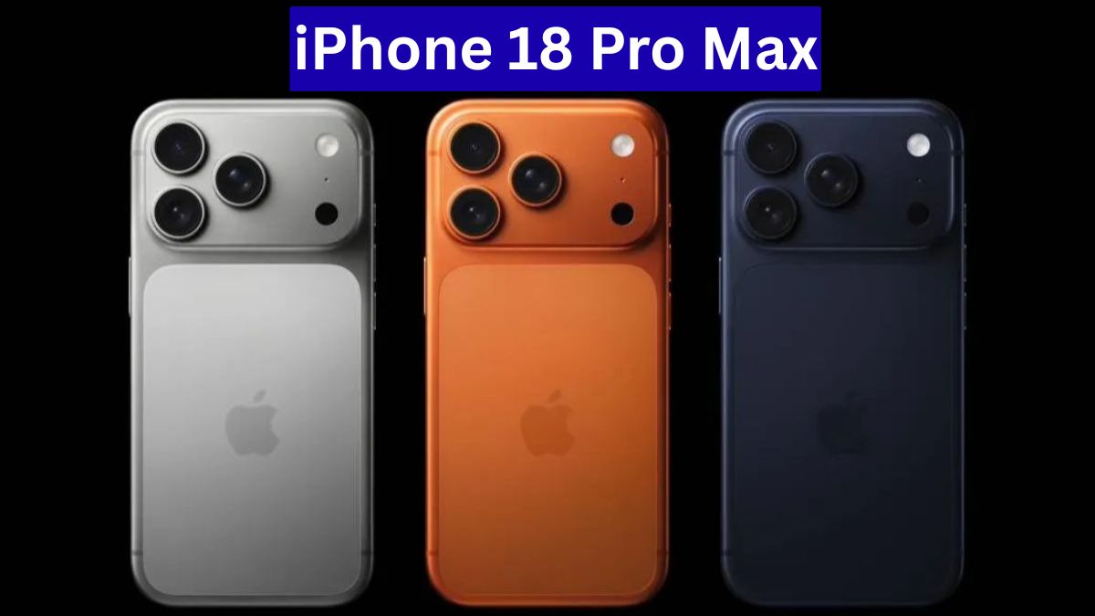 iPhone 18 Pro Max लीक्स से खुला बड़ा राज, कैमरा-बैटरी और डिजाइन में बड़े बदलाव