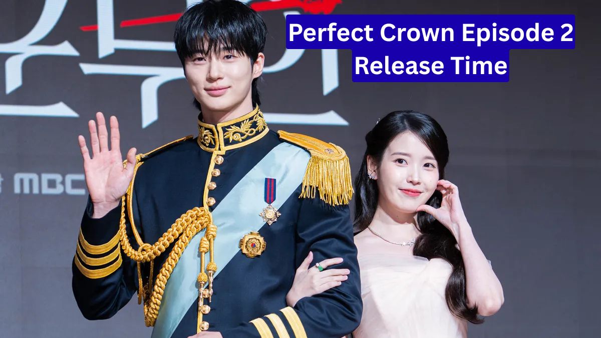 Perfect Crown Episode 2 Release Time: जानें भारत में कब और कहां देखें नया एपिसोड