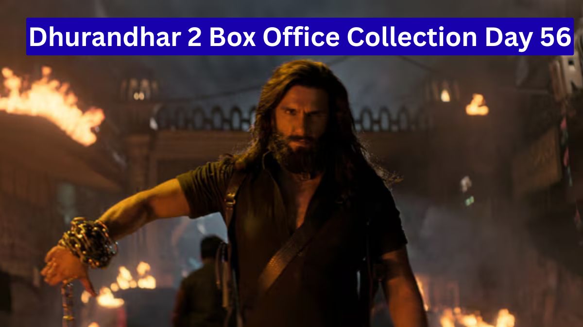 Dhurandhar 2 Box Office Collection Day 56: 56वें दिन भी धमाका, कुल कमाई 1144 करोड़ के पार, 1800 करोड़ का लक्ष्य करीब